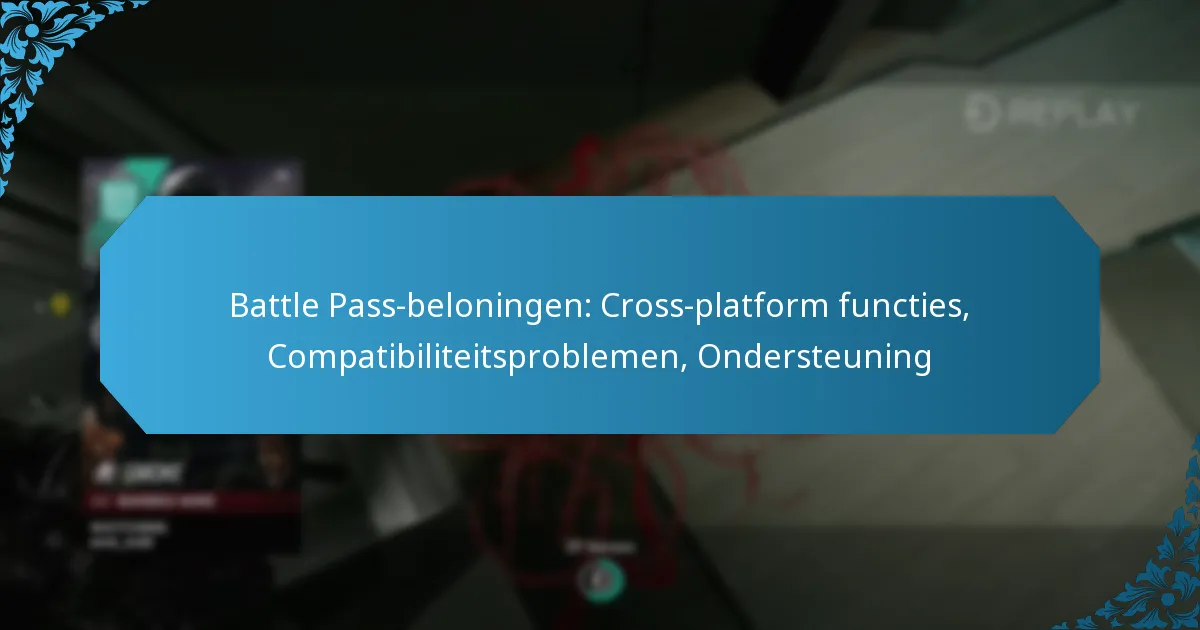 Battle Pass-beloningen: Cross-platform functies, Compatibiliteitsproblemen, Ondersteuning