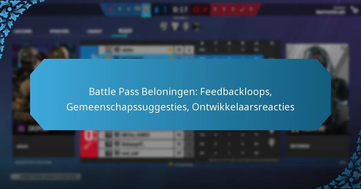 Battle Pass Beloningen: Feedbackloops, Gemeenschapssuggesties, Ontwikkelaarsreacties