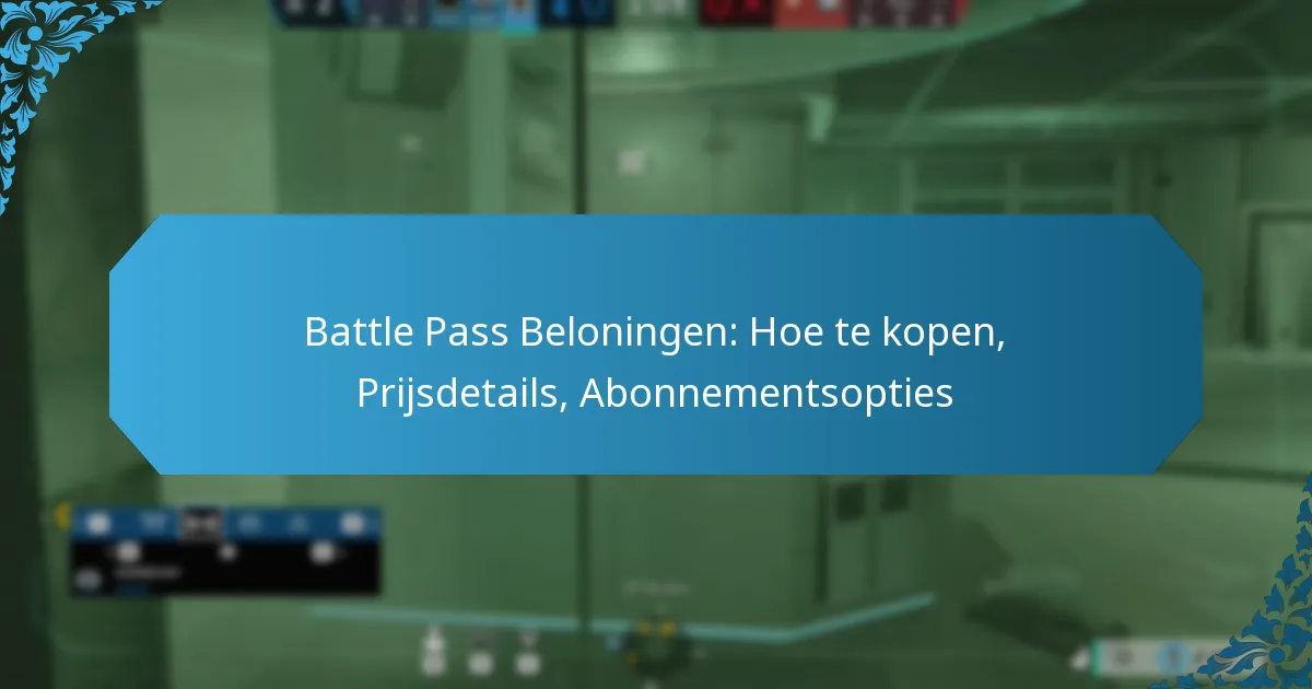 Battle Pass Beloningen: Hoe te kopen, Prijsdetails, Abonnementsopties