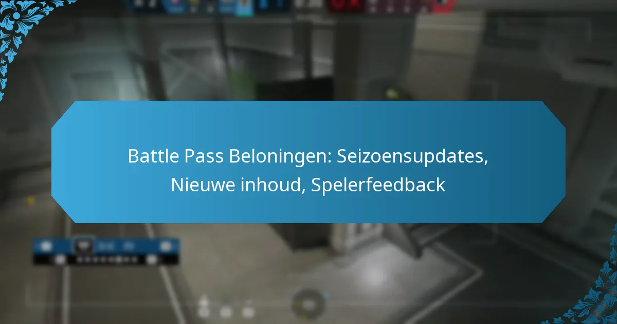 Battle Pass Beloningen: Seizoensupdates, Nieuwe inhoud, Spelerfeedback