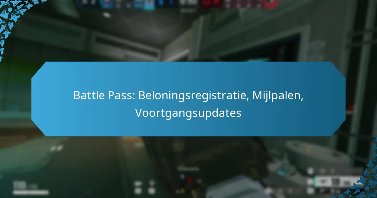 Battle Pass: Beloningsregistratie, Mijlpalen, Voortgangsupdates