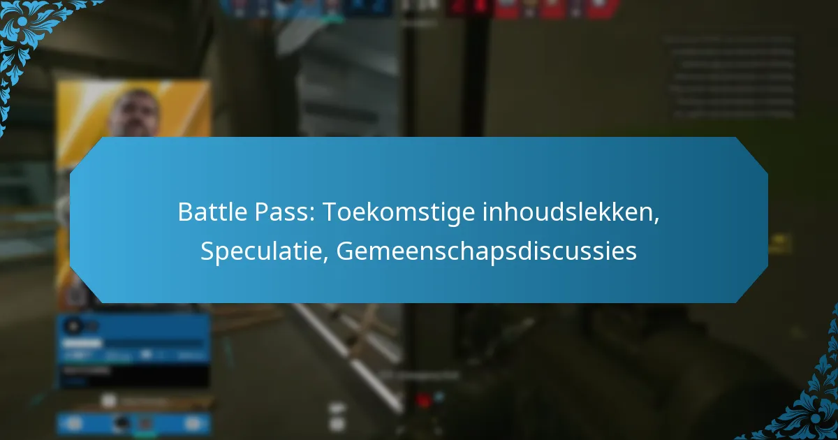Battle Pass: Toekomstige inhoudslekken, Speculatie, Gemeenschapsdiscussies