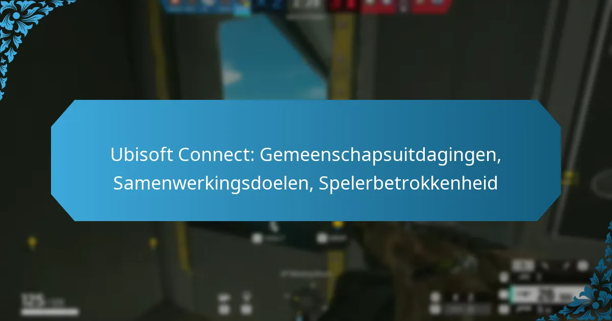 Ubisoft Connect: Gemeenschapsuitdagingen, Samenwerkingsdoelen, Spelerbetrokkenheid