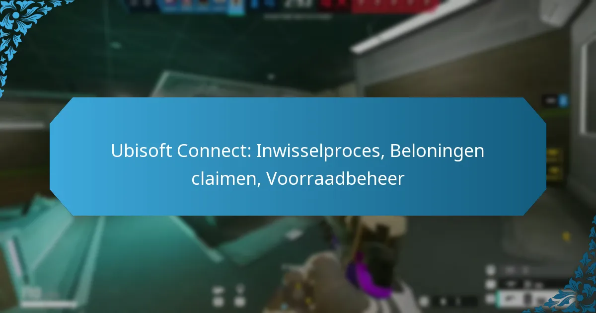 Ubisoft Connect: Inwisselproces, Beloningen claimen, Voorraadbeheer
