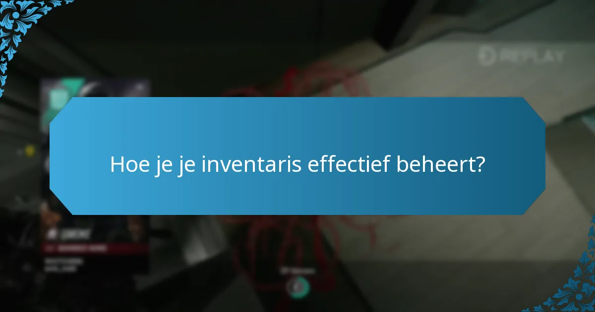 Hoe je je inventaris effectief beheert?
