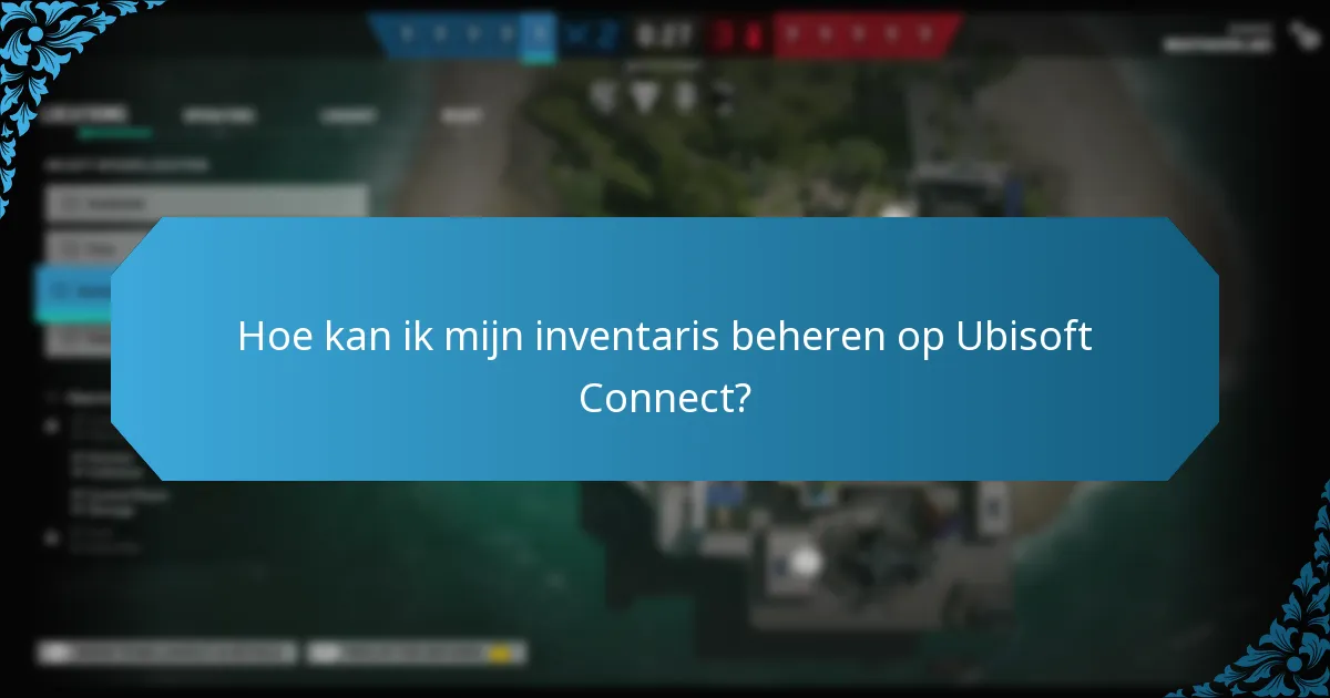 Hoe kan ik mijn inventaris beheren op Ubisoft Connect?