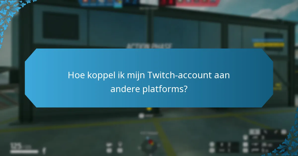 Hoe koppel ik mijn Twitch-account aan andere platforms?