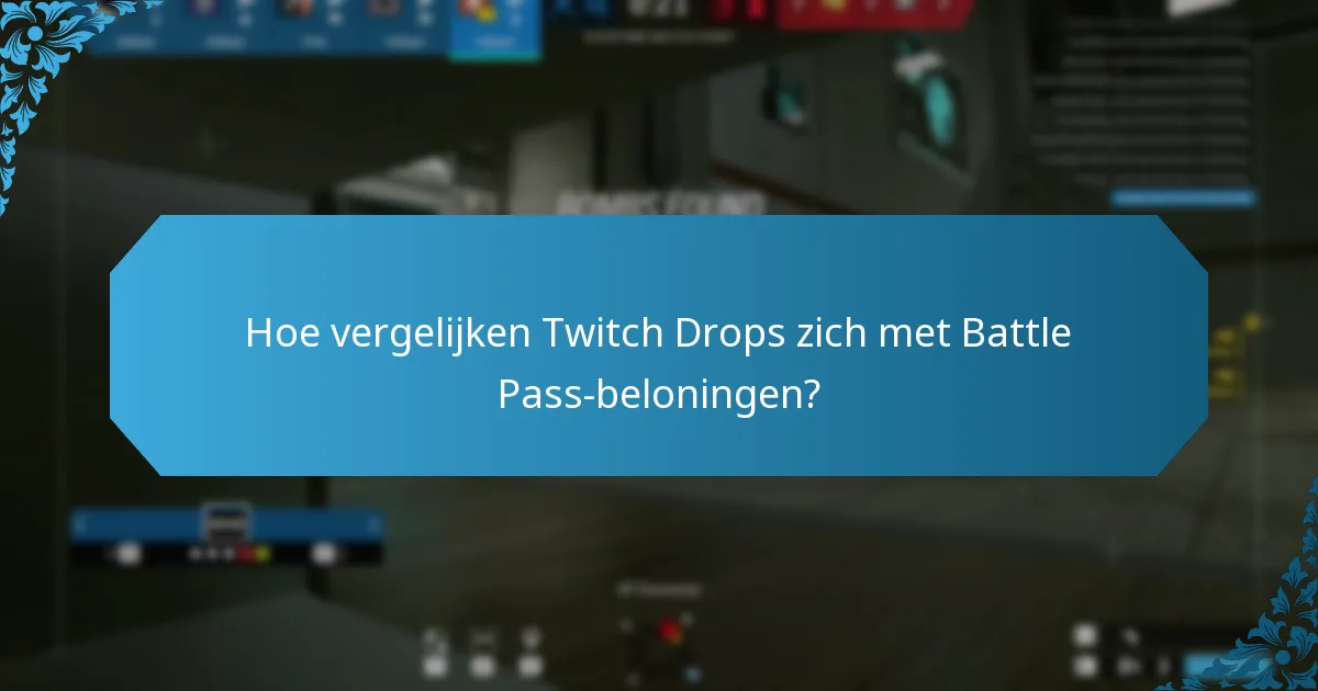 Welke Twitch Drop-beloningen zijn het meest waardevol voor spelers?