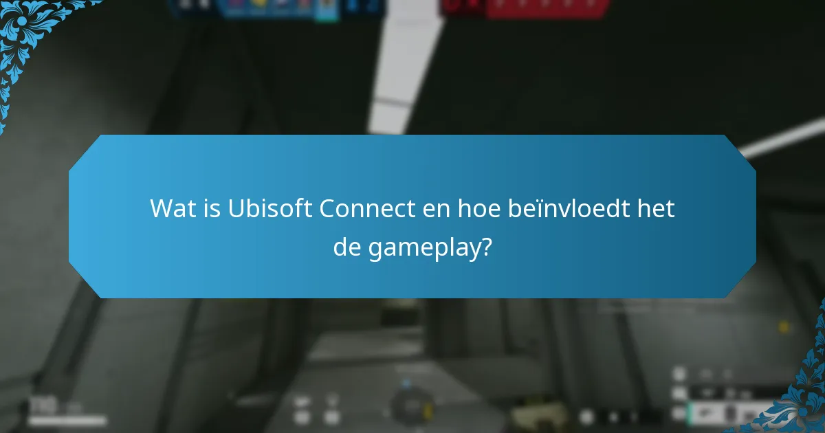 Wat zijn de mogelijke nadelen van het gebruik van Ubisoft Connect?