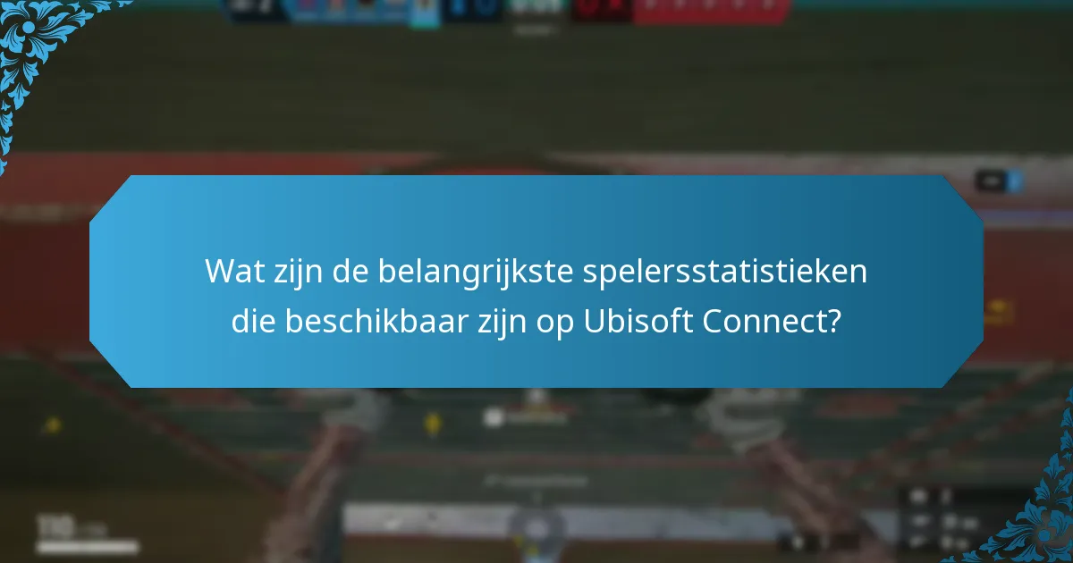 Hoe kunnen spelers hun statistieken op Ubisoft Connect verbeteren?