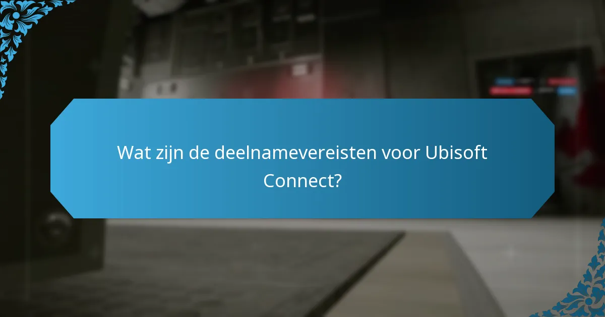 Wat zijn de geschiktheidseisen voor Ubisoft Connect-beloningen?