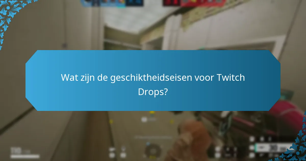 Welke streamers nemen deel aan Twitch Drops?