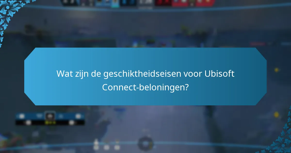 Wat zijn veelvoorkomende problemen met deelname aan Ubisoft Connect?