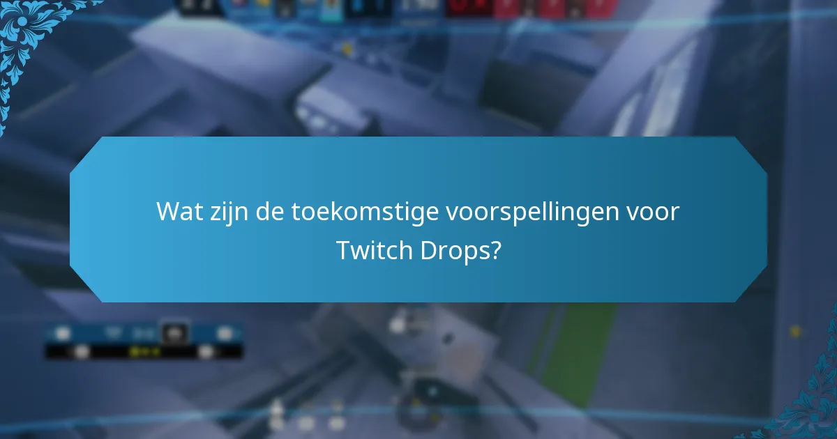 Wat is de speculatie binnen de community rond Twitch Drops?