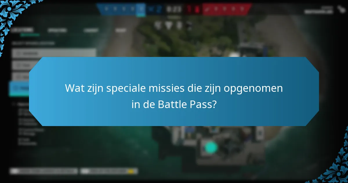 Wat zijn speciale missies die zijn opgenomen in de Battle Pass?
