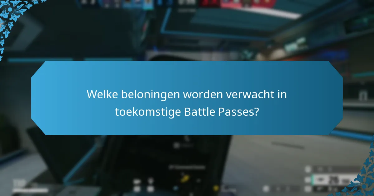 Welke beloningen worden verwacht in toekomstige Battle Passes?