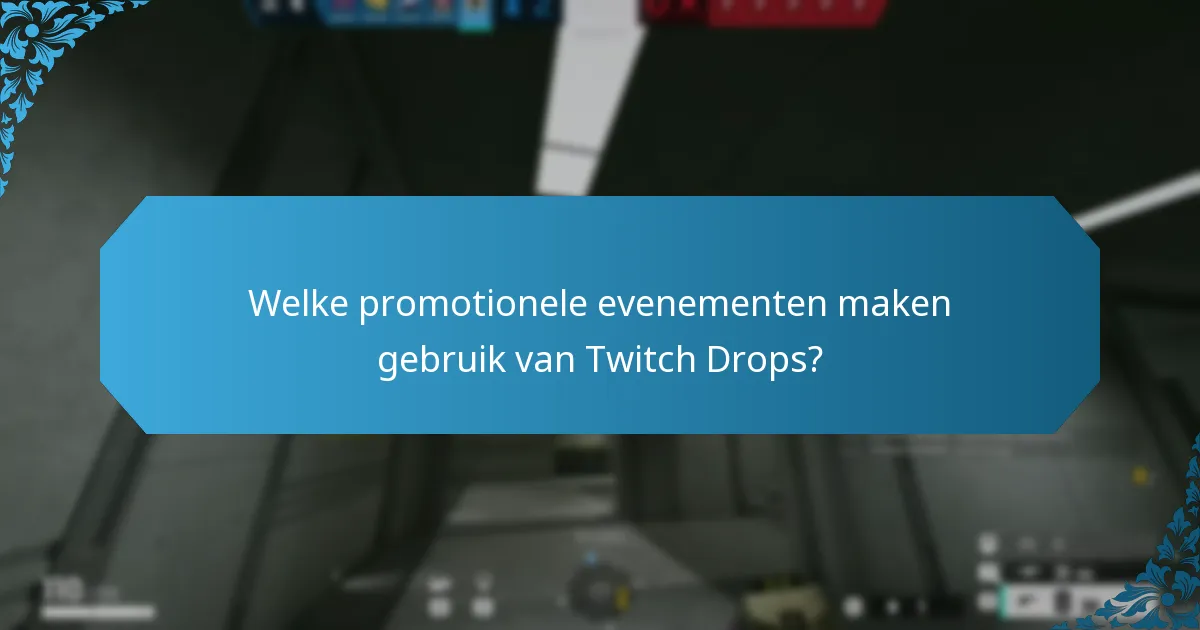 Hoe kunnen gebruikers deelnemen aan Twitch Drops-evenementen?